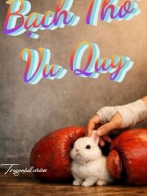 Bìa truyện Bạch Thố Vu Quy - Mộc Phong Khinh Niên
