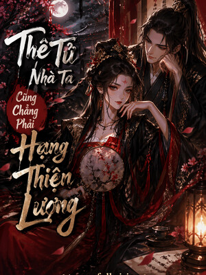 Bìa truyện Thê Tử Nhà Ta Cũng Chẳng Phải Hạng Lương Thiện