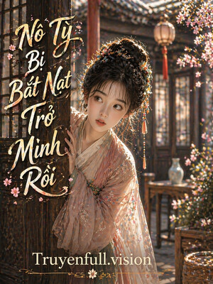 Bìa truyện Nô Tỳ Bị Bắt Nạt Trở Mình Rồi