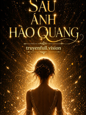Bìa truyện Sau Ánh Hào Quang - Trường Minh Đối Nguyệt