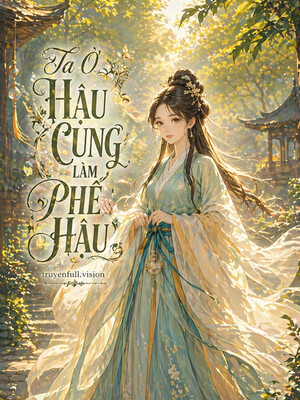 Bìa truyện Ta Ở Hậu Cung Làm Phế Hậu