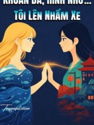 Bìa truyện Khoan Đã, Hình Như Tôi Lên Nhầm Xe