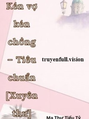 Bìa truyện Kén Vợ Kén Chồng - Tiêu Chuẩn