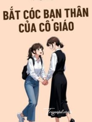 Bìa truyện Bắt Cóc Bạn Thân Của Cô Giáo