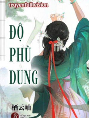 Bìa truyện Độ Phù Dung - Tê Vân Tụ