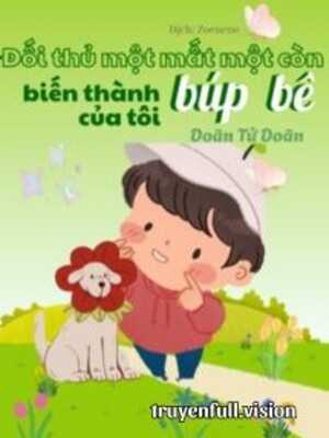Bìa truyện Đối Thủ Một Mất Một Còn Biến Thành Búp Bê Của Tôi