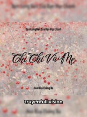 Bìa truyện Chi Chi Và Mẹ - Bạn Cùng Bàn Của Bạn Học Chanh