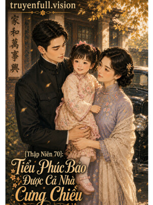 Bìa truyện [Thập Niên 70]: Tiểu Phúc Bảo Được Cả Nhà Cưng Chiều