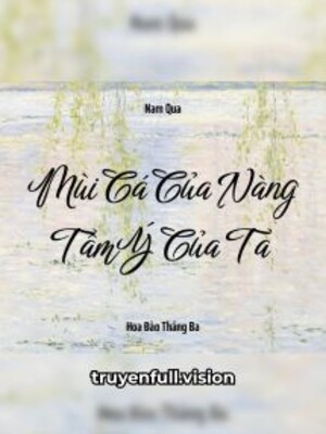 Bìa truyện Mùi Cá Của Nàng, Tâm Ý Của Ta