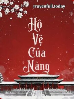Bìa truyện Hộ Vệ Của Nàng - Hi Hành