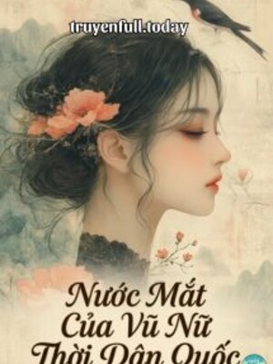 Bìa truyện Nước Mắt Của Vũ Nữ Thời Dân Quốc