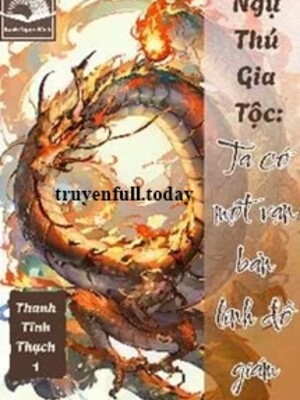 Bìa truyện Ngự Thú Gia Tộc: Ta Có Một Bản Vạn Linh Đồ Giám