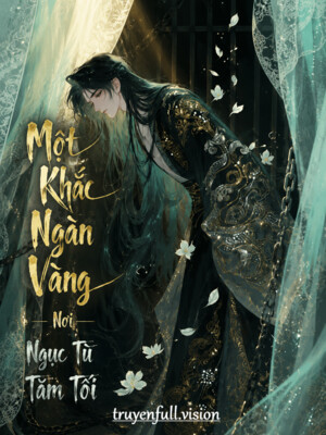 Bìa truyện Một Khắc Ngàn Vàng Nơi Ngục Tù Tăm Tối