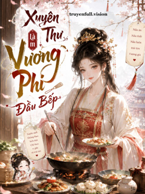 Bìa truyện Xuyên Thư Làm Vương Phi Đầu Bếp