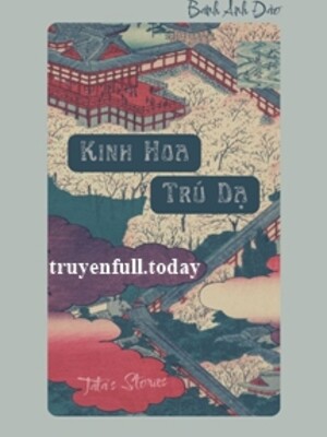 Bìa truyện Kinh Hoa Trú Dạ - Bánh Anh Đào
