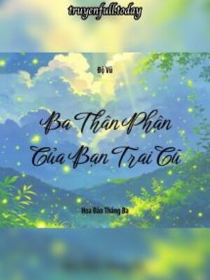 Bìa truyện Ba Thân Phận Của Bạn Trai Cũ