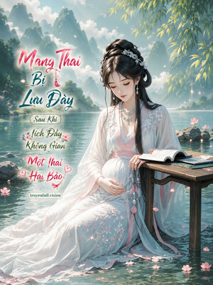 Bìa truyện Mang Thai Bị Lưu Đày, Sau Khi Tích Đầy Không Gian Một Thai Hai Bảo