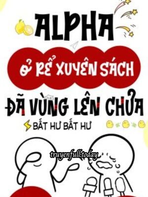 Bìa truyện Alpha Ở Rể Xuyên Sách Đã Vùng Lên Chưa