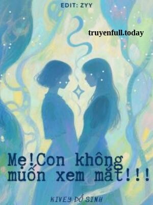 Bìa truyện Mẹ! Con Không Muốn Xem Mắt!!!