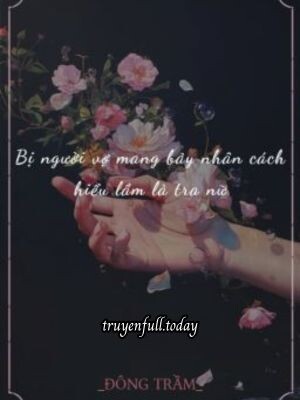Bìa truyện Bị Người Vợ Mang Bảy Nhân Cách Hiểu Lầm Là Tra Nữ