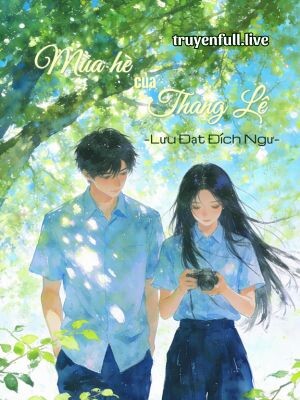 Bìa truyện Mùa Hè Của Thang Lê - Lưu Đạt Đích Ngư