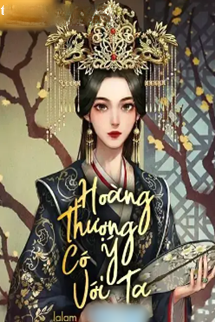 Hoàng Thượng Có Ý Với Ta