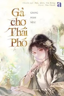 Gả Cho Thái Phó - Giang Hàm Ngư