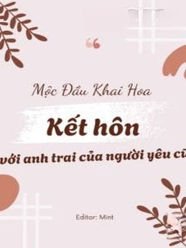 Kết Hôn Với Anh Trai Của Người Yêu Cũ