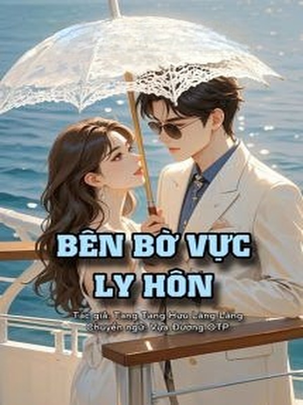 Bên Bờ Vực Ly Hôn - Tang Tang Hựu Lãng Lãng