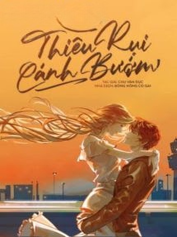 Thiêu Rụi Cánh Bướm - Chu Vãn Dục