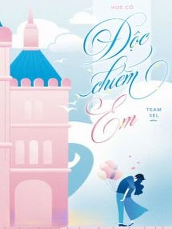 Độc Chiếm Em - Hoè Cố
