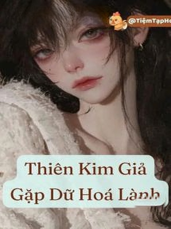 Thiên Kim Giả Gặp Dữ Hoá Lành
