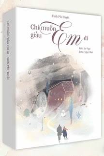 Chỉ Muốn Giấu Em Đi - Tĩnh Phi Tuyết