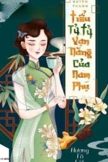 Xuyên Thành Tiểu Tỷ Tỷ Vạn Năng Của Nam Phụ