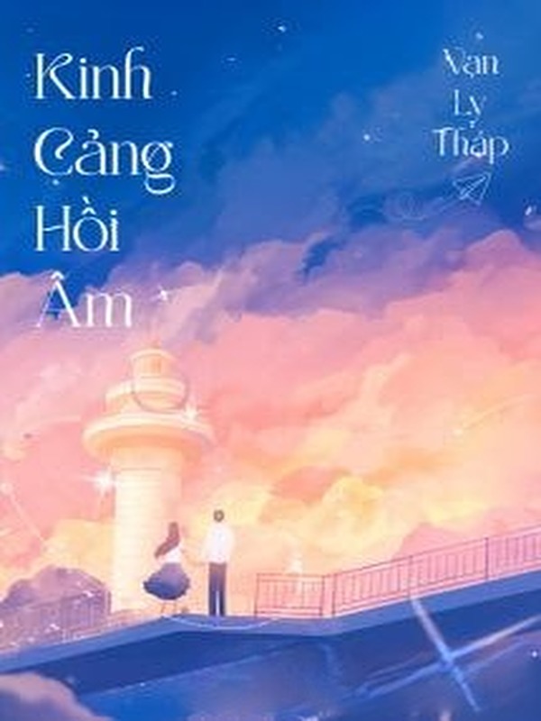 Kinh Cảng Hồi Âm - Vạn Lỵ Tháp
