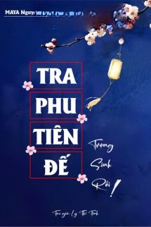 Tra Phu Tiên Đế Trọng Sinh Rồi!