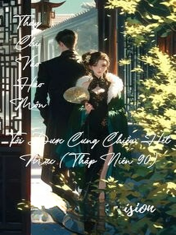 Thay Chị Vào Hào Môn, Tôi Được Cưng Chiều Hết Mực (Thập Niên 90)