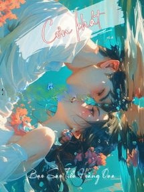 Cơn Khát - Bạo Sao Tiểu Hoàng Qua