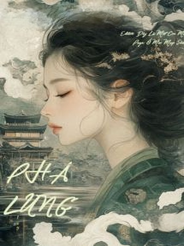 Phá Lung - Tiên Uyển Kỳ Linh