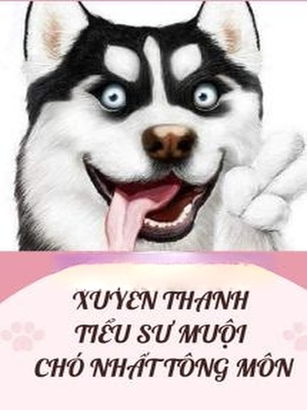 Xuyên Thành Tiểu Sư Muội Chó Nhất Tông Môn