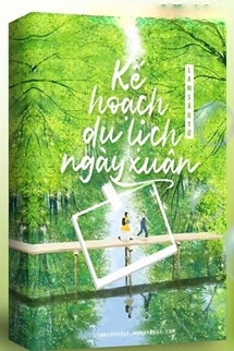 Kế Hoạch Du Lịch Ngày Xuân