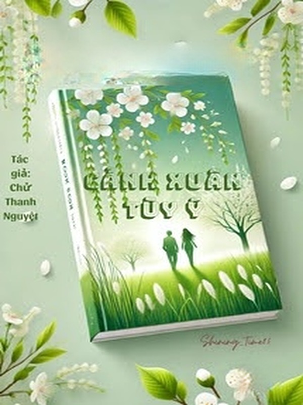 Cảnh Xuân Tùy Ý - Chử Thanh Nguyệt
