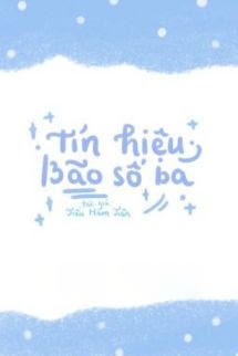 Tín Hiệu Bão Số 3 - Tiểu Hàm Tiên