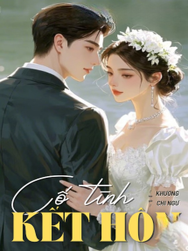 Cố Tình Kết Hôn - Khương Chi Ngư