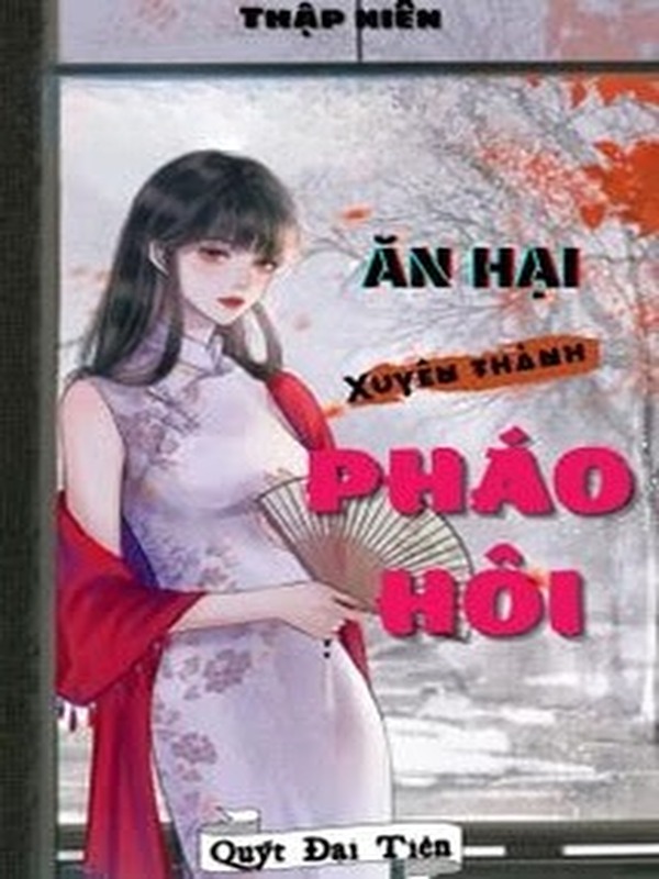 Thập Niên: Ăn Hại Xuyên Thành Pháo Hôi