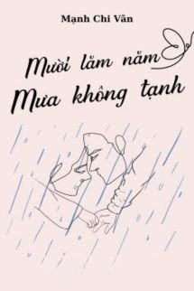 Mười Lăm Năm Mưa Không Tạnh - Mạnh Chi Vãn