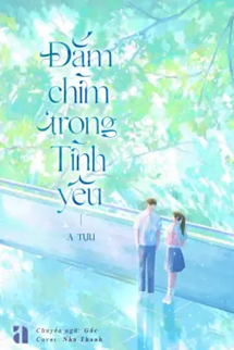 Đắm Chìm Trong Tình Yêu - A Tựu