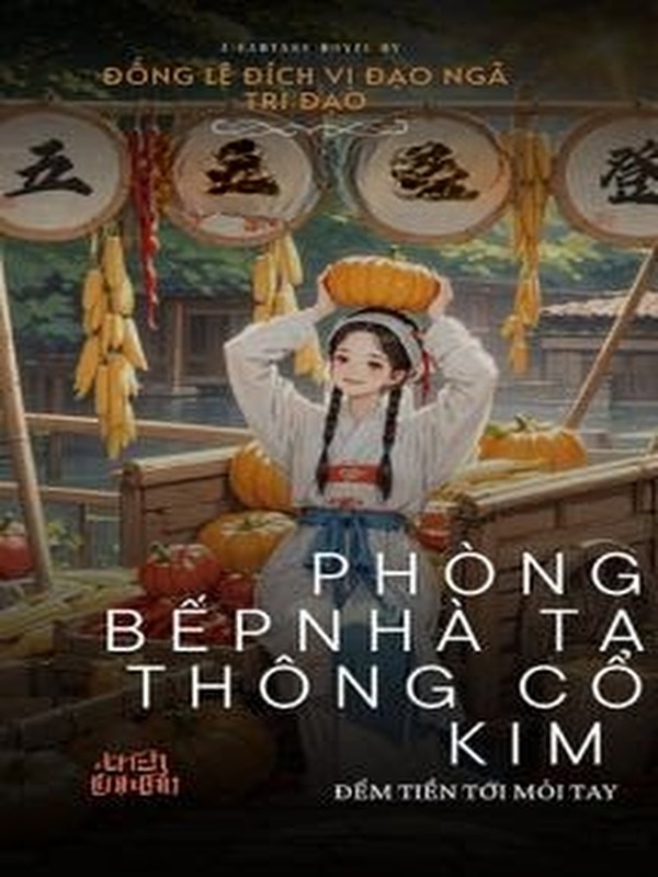 Phòng Bếp Nhà Ta Thông Cổ Kim, Đếm Tiền Tới Mỏi Tay