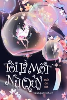 Tôi Là Một Nữ Quỷ - Nhất Chi Hoa