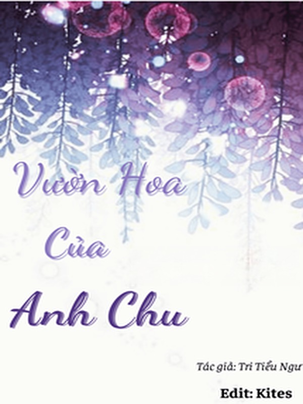 Vườn Hoa Của Anh Chu - Tri Tiểu Ngư